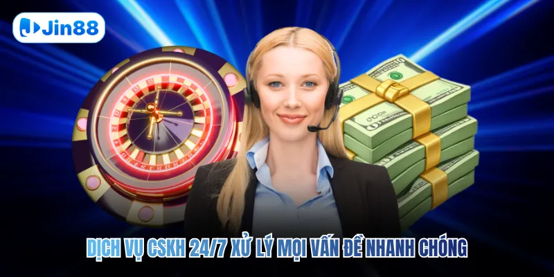 Dịch vụ CSKH  24/7 xử lý mọi vấn đề nhanh chóng
