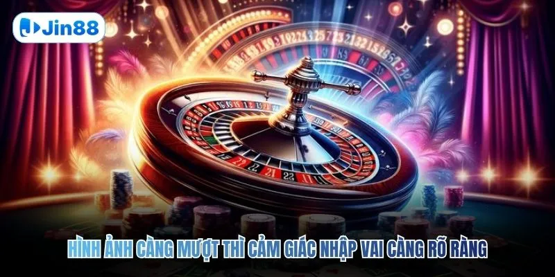 Hình ảnh càng mượt thì cảm giác nhập vai càng rõ ràng